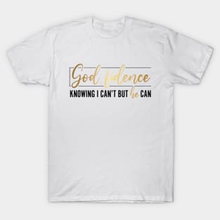 Godfidence Knowing I Can't But he Can Christian T-Shirt